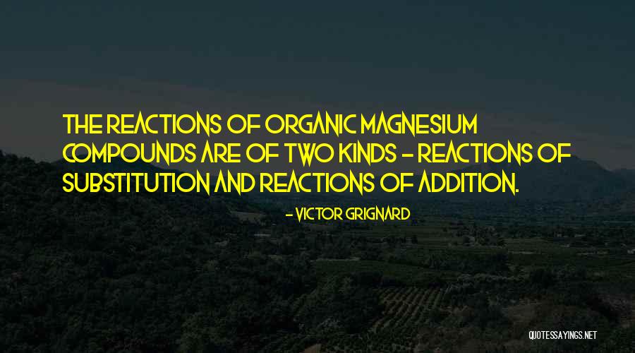 Magnesium Quotes By Victor Grignard Magnesium Quotes By Victor Grignard