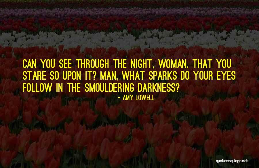 Magnetospheric Plasma Quotes By Amy Lowell