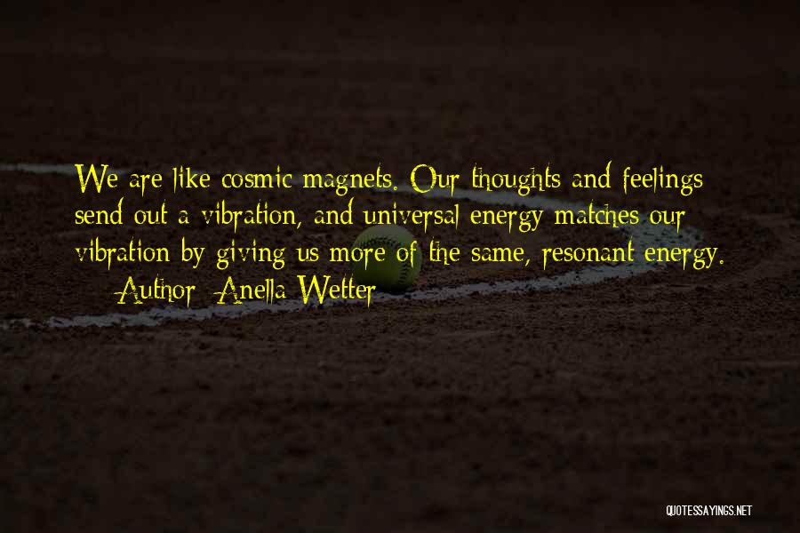 Magnets Quotes By Anella Wetter