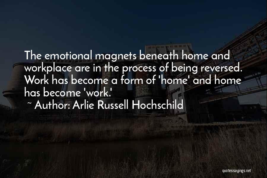 Magnets Quotes By Arlie Russell Hochschild