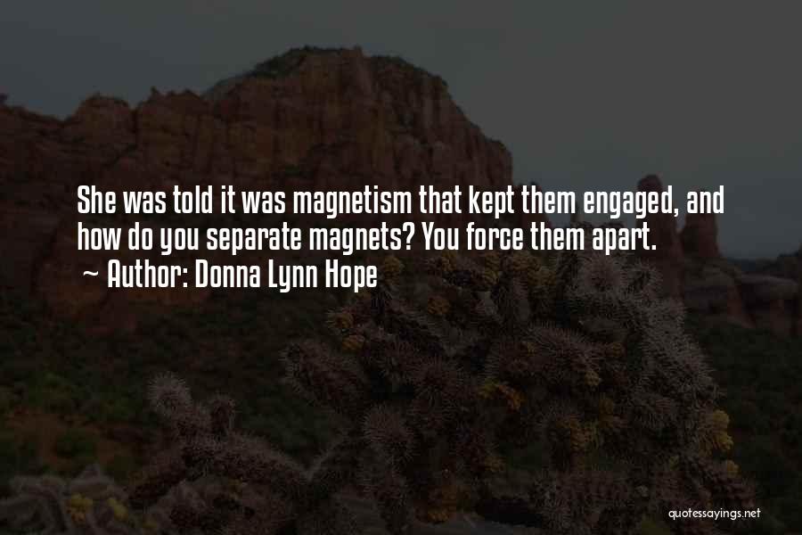 Magnets Quotes By Donna Lynn Hope