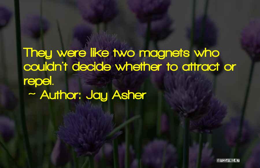 Magnets Quotes By Jay Asher