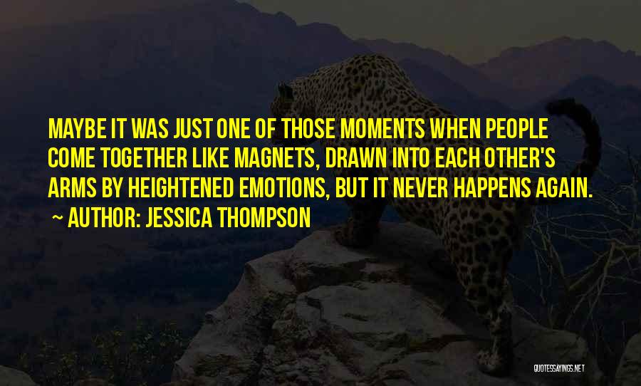 Magnets Quotes By Jessica Thompson
