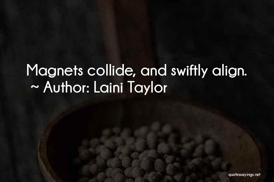 Magnets Quotes By Laini Taylor