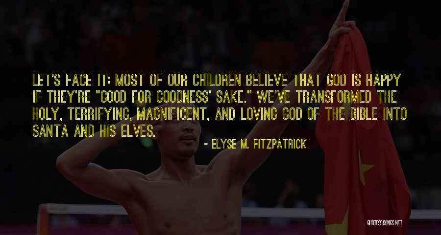 Magnificent God Quotes By Elyse M. Fitzpatrick