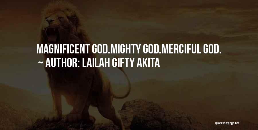Magnificent God Quotes By Lailah Gifty Akita