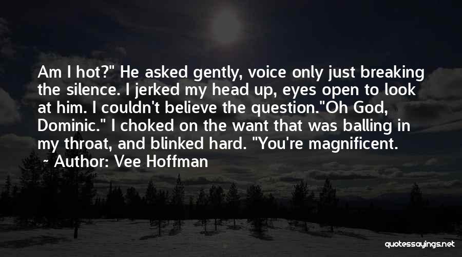 Magnificent God Quotes By Vee Hoffman Magnificent God Quotes By Vee Hoffman