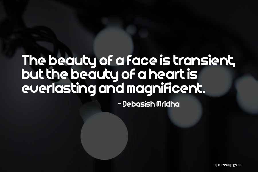 Magnificent Heart Quotes By Debasish Mridha Magnificent Heart Quotes By Debasish Mridha