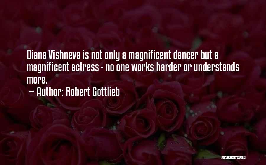 Magnificent Quotes By Robert Gottlieb