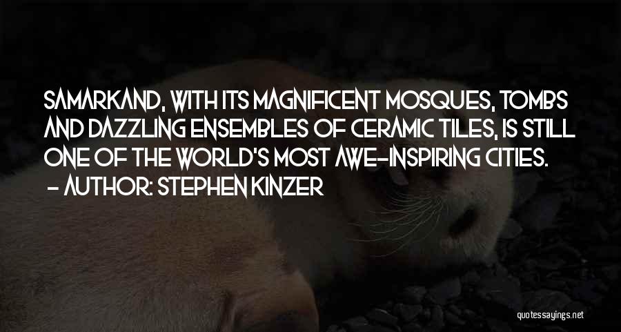 Magnificent Quotes By Stephen Kinzer