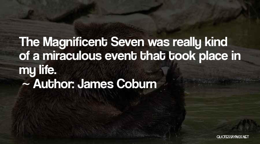 Magnificent Seven Quotes By James Coburn
