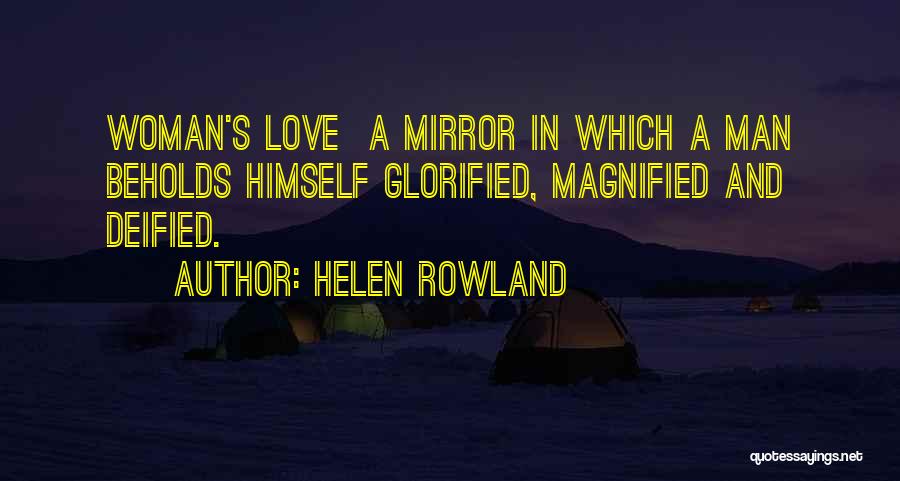 Magnified Love Quotes By Helen Rowland