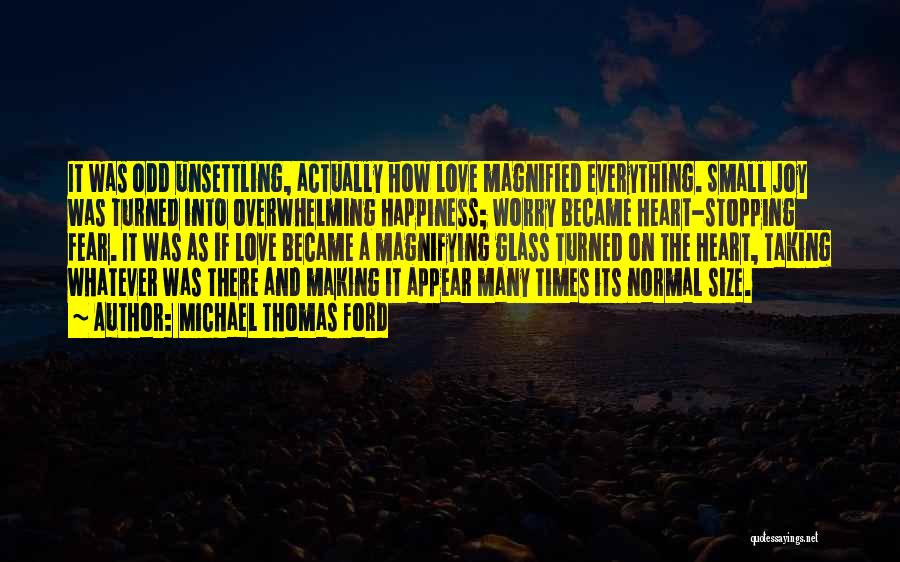 Magnified Love Quotes By Michael Thomas Ford