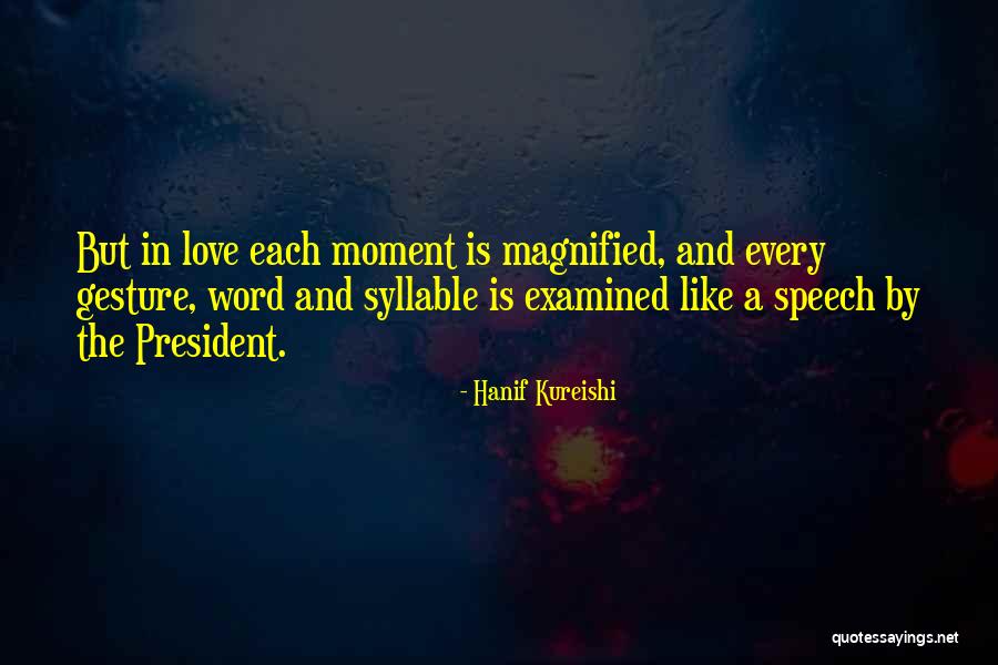 Magnified Quotes By Hanif Kureishi Magnified Quotes By Hanif Kureishi