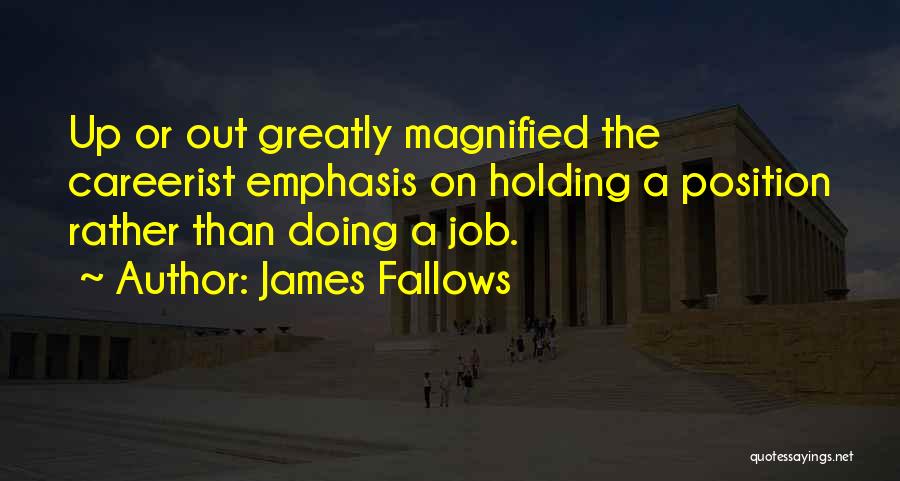 Magnified Quotes By James Fallows