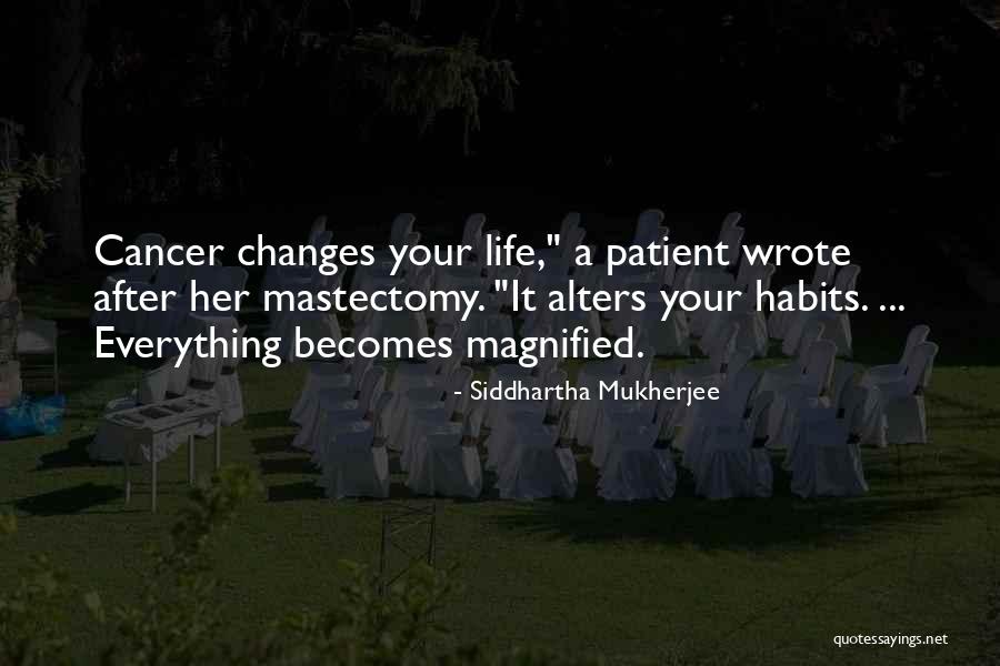 Magnified Quotes By Siddhartha Mukherjee Magnified Quotes By Siddhartha Mukherjee