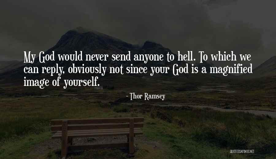 Magnified Quotes By Thor Ramsey Magnified Quotes By Thor Ramsey