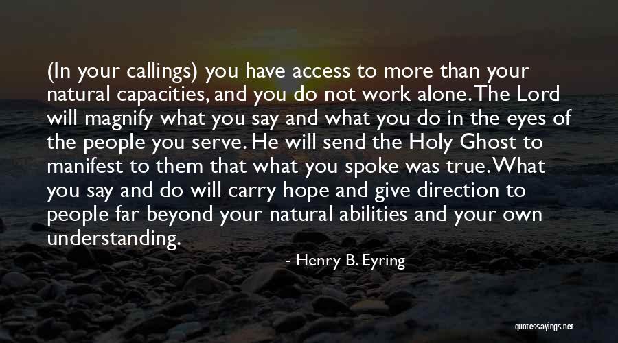 Magnify Quotes By Henry B. Eyring