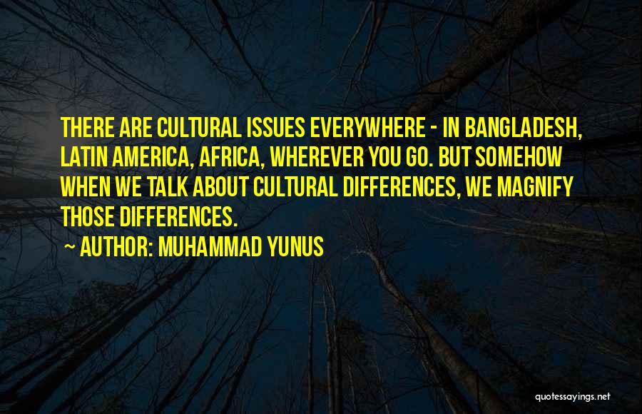 Magnify Quotes By Muhammad Yunus