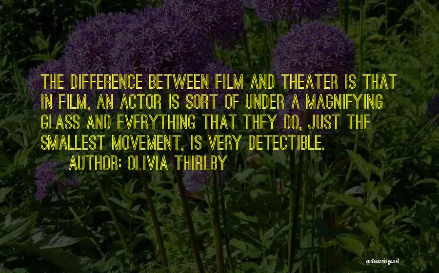 Magnifying Glass Quotes By Olivia Thirlby