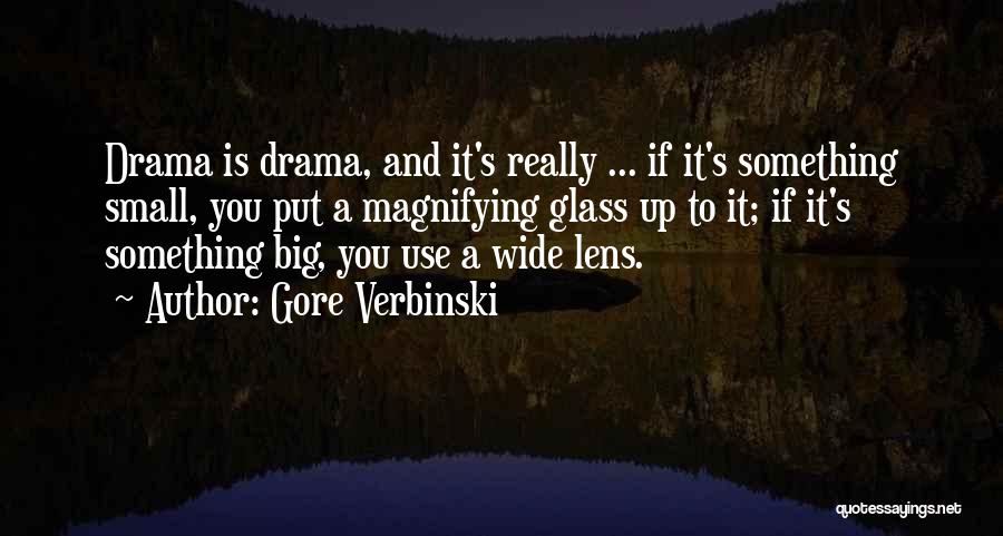 Magnifying Quotes By Gore Verbinski