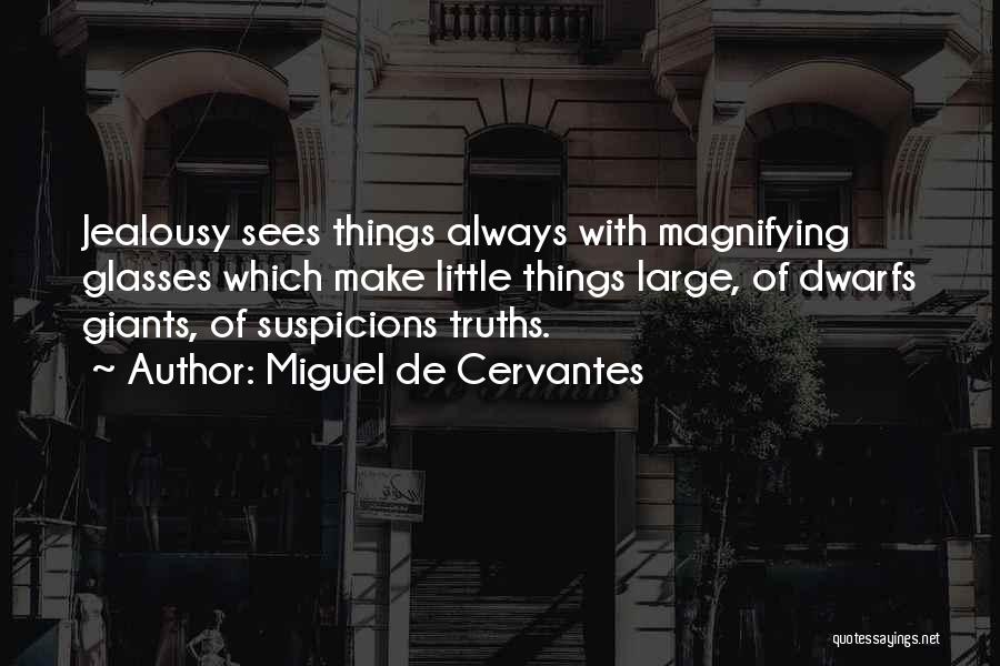 Magnifying Quotes By Miguel De Cervantes