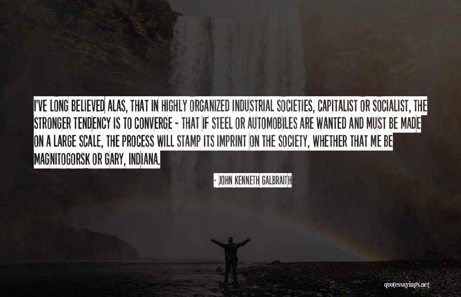 Magnitogorsk Steel Quotes By John Kenneth Galbraith Magnitogorsk Steel Quotes By John Kenneth Galbraith