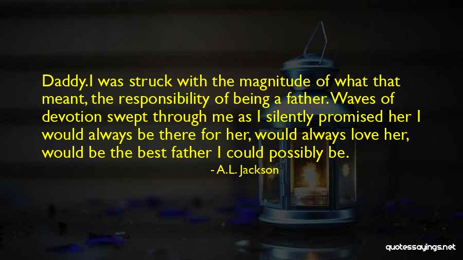 Magnitude Best Quotes By A.L. Jackson Magnitude Best Quotes By A.L. Jackson