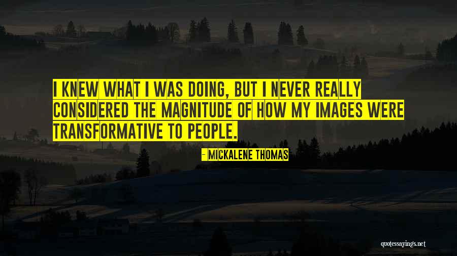 Magnitude Best Quotes By Mickalene Thomas Magnitude Best Quotes By Mickalene Thomas
