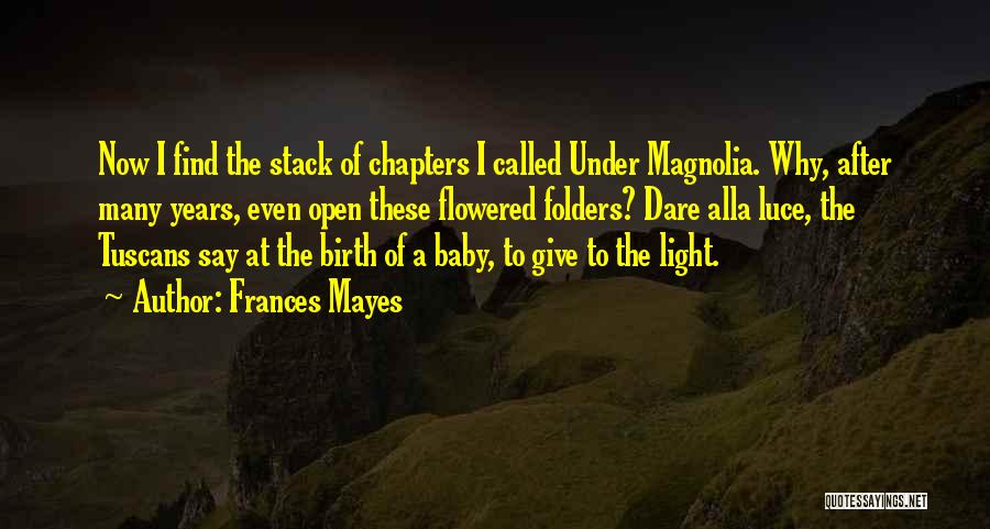 Magnolia Quotes By Frances Mayes