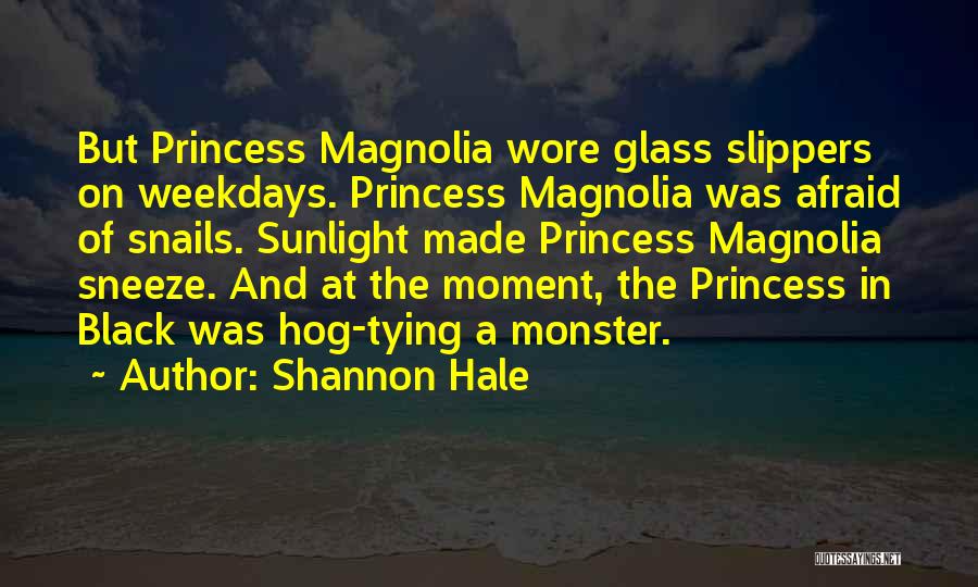 Magnolia Quotes By Shannon Hale