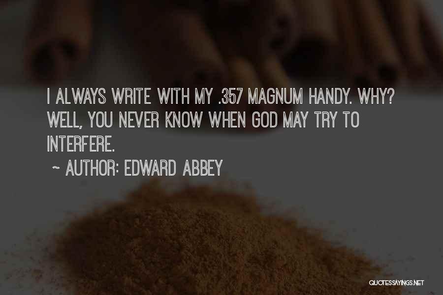 Magnum Quotes By Edward Abbey