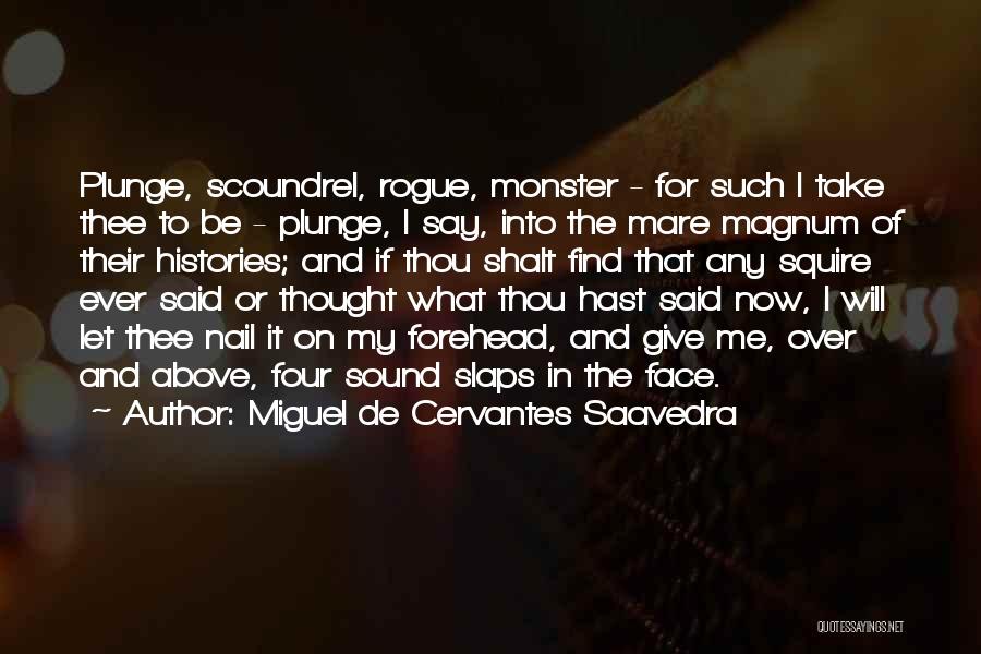 Magnum Quotes By Miguel De Cervantes Saavedra