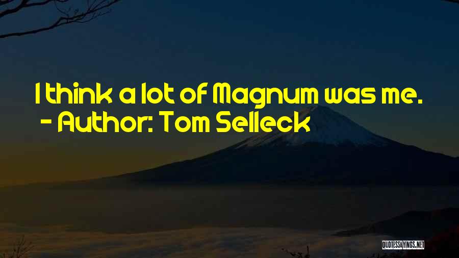 Magnum Quotes By Tom Selleck