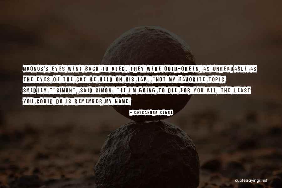 Magnus Bane Mortal Instruments Quotes By Cassandra Clare Magnus Bane Mortal Instruments Quotes By Cassandra Clare