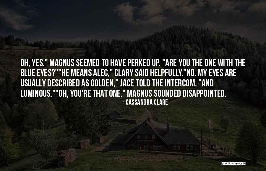 Magnus Bane Mortal Instruments Quotes By Cassandra Clare Magnus Bane Mortal Instruments Quotes By Cassandra Clare