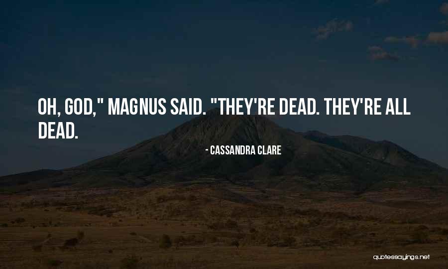 Magnus Bane Mortal Instruments Quotes By Cassandra Clare Magnus Bane Mortal Instruments Quotes By Cassandra Clare