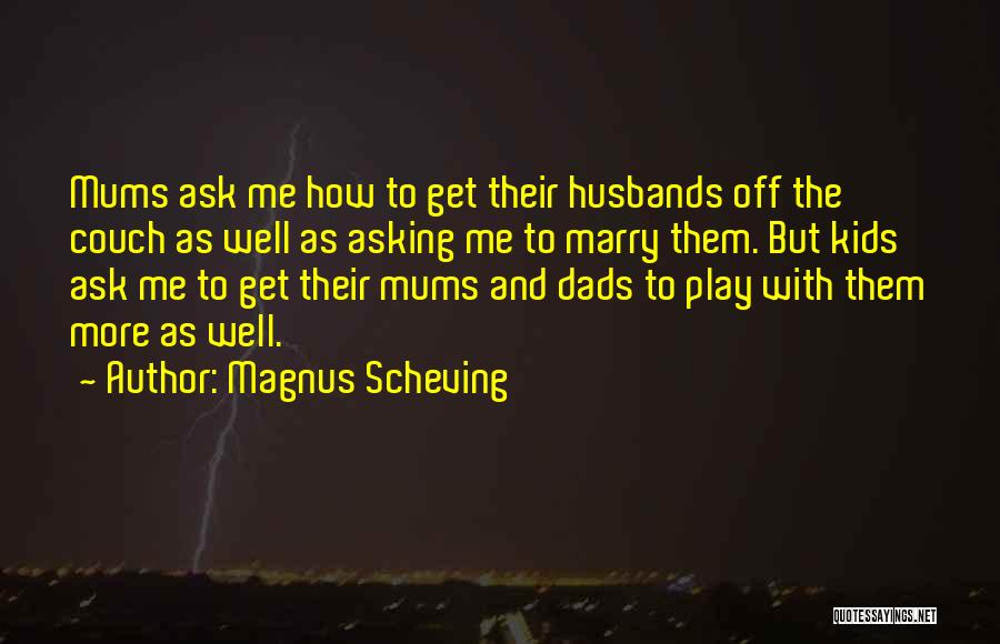 Magnus Scheving Quotes 1111202