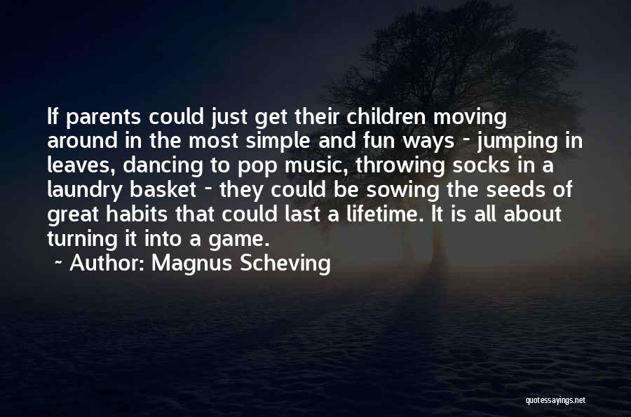 Magnus Scheving Quotes 1222685