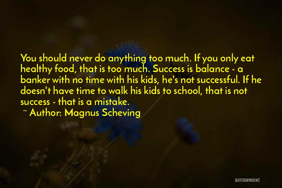 Magnus Scheving Quotes 2163176