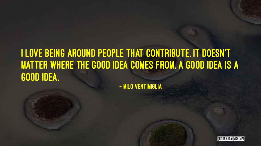 Magoado Quotes By Milo Ventimiglia Magoado Quotes By Milo Ventimiglia