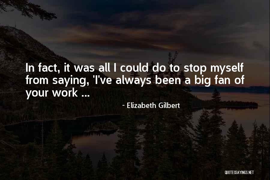 Magomed Ismailov Quotes By Elizabeth Gilbert Magomed Ismailov Quotes By Elizabeth Gilbert