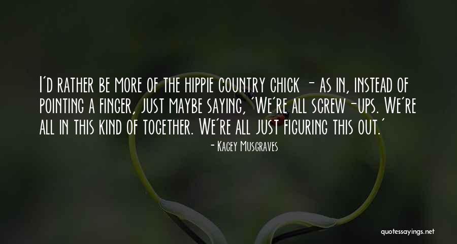Magomed Kerimov Quotes By Kacey Musgraves