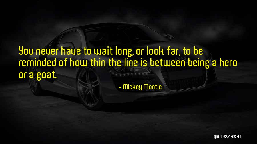 Maguindanao Quotes By Mickey Mantle Maguindanao Quotes By Mickey Mantle