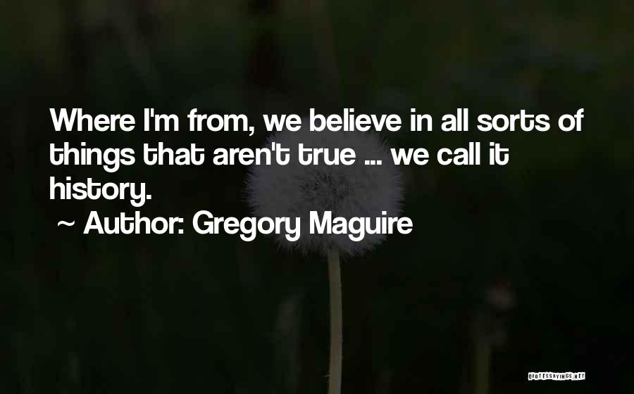 Maguire Quotes By Gregory Maguire