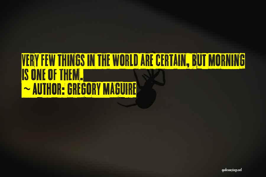 Maguire Quotes By Gregory Maguire