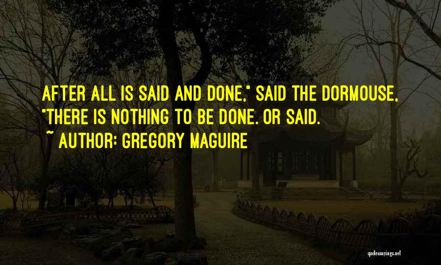 Maguire Quotes By Gregory Maguire