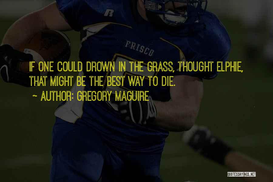 Maguire Quotes By Gregory Maguire