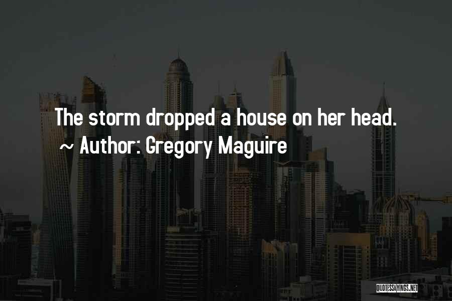 Maguire Quotes By Gregory Maguire