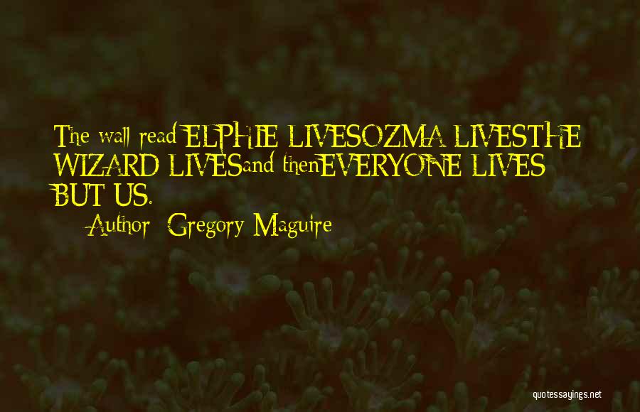 Maguire Quotes By Gregory Maguire